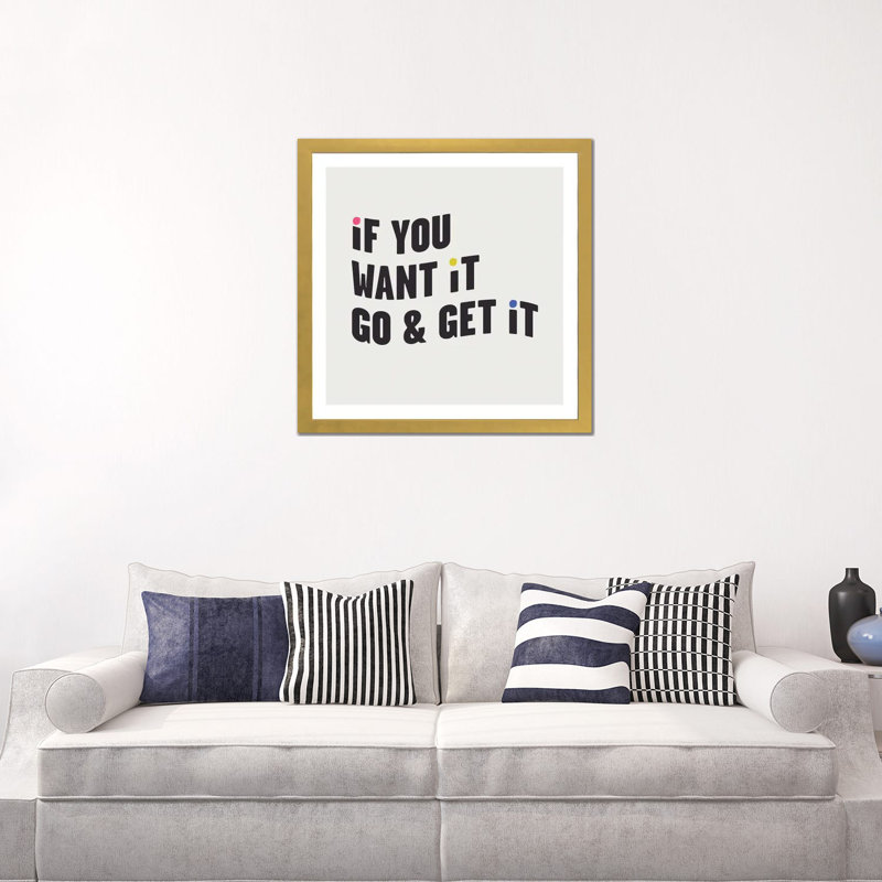 "If you want it, go & get it" par Mambo art studio, art textuel, H 16 po x l 16 po x P 1 po, Papier encadré doré, Blanc