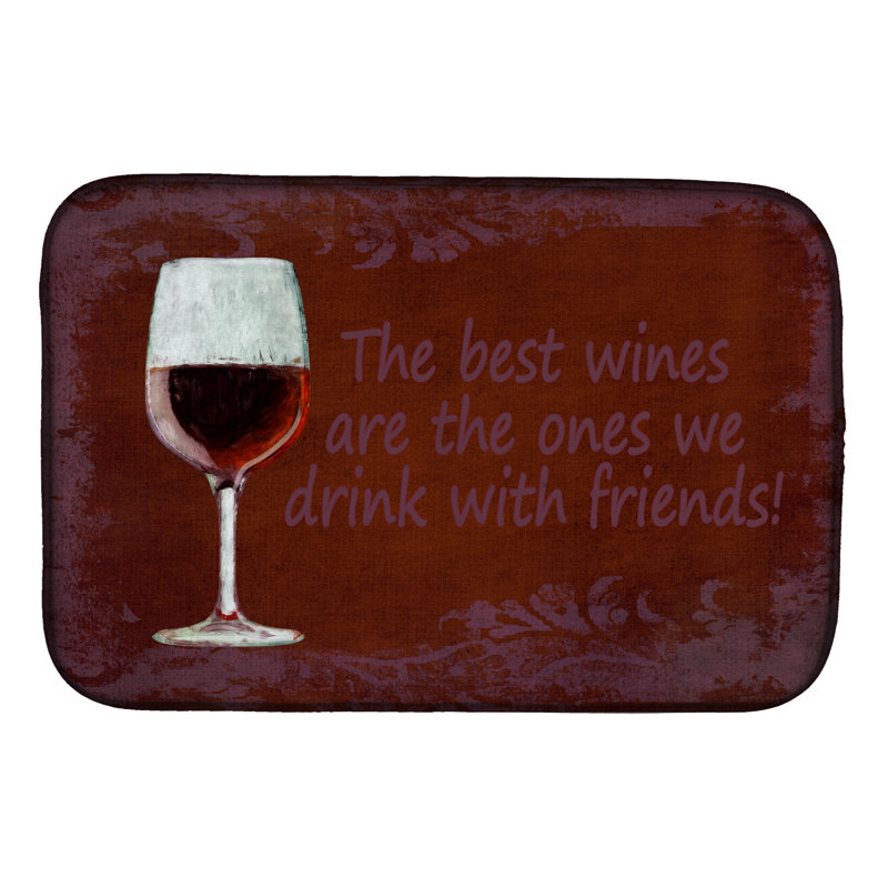 Le meilleur vin est celui que nous tenons à boire avec un tapis de séchage friends