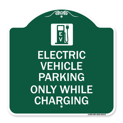 Signmission Designer Series Sign - Electric Vehicle Parking, Only While Charging With Graphic | Green & White 18" X 24" Heavy-Gauge Aluminum Architectural Sign | Made In The USA