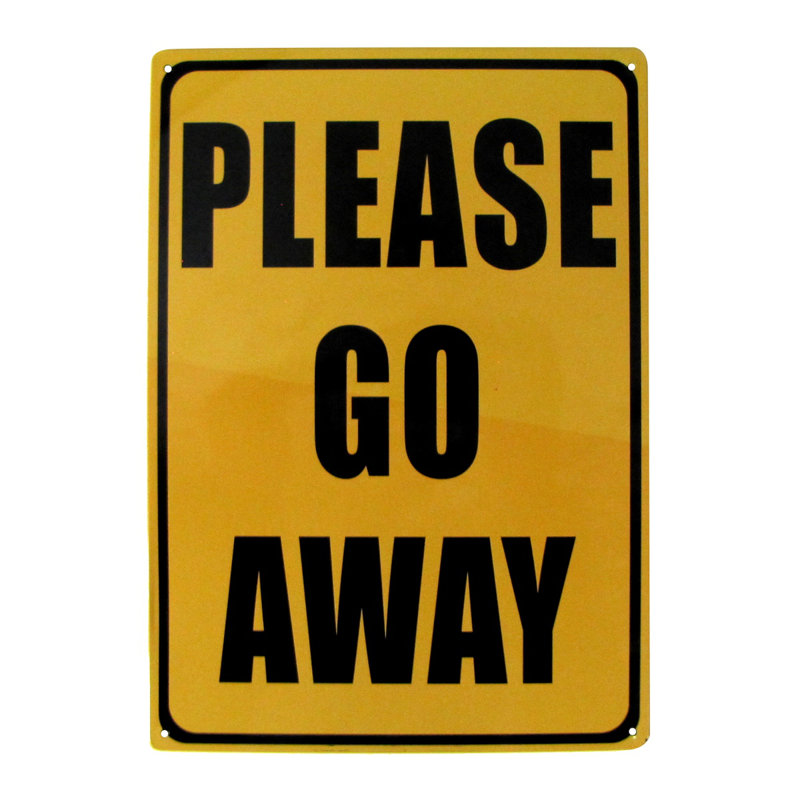 Please Go Away Metal Warning Sign