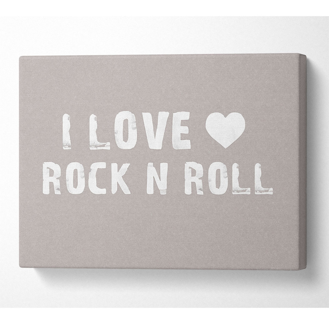 I Love Rock N Roll Beige - Wrapped Canvas Typography