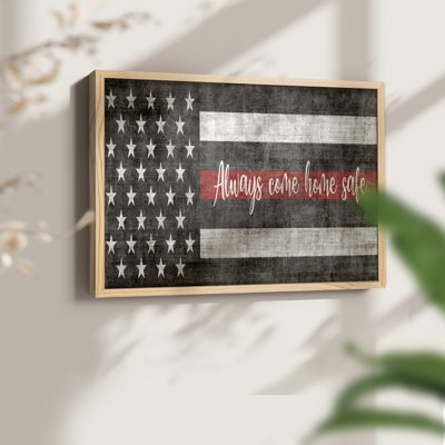 «Always Come Home Safe Fire» - impression encadrée - réarmable