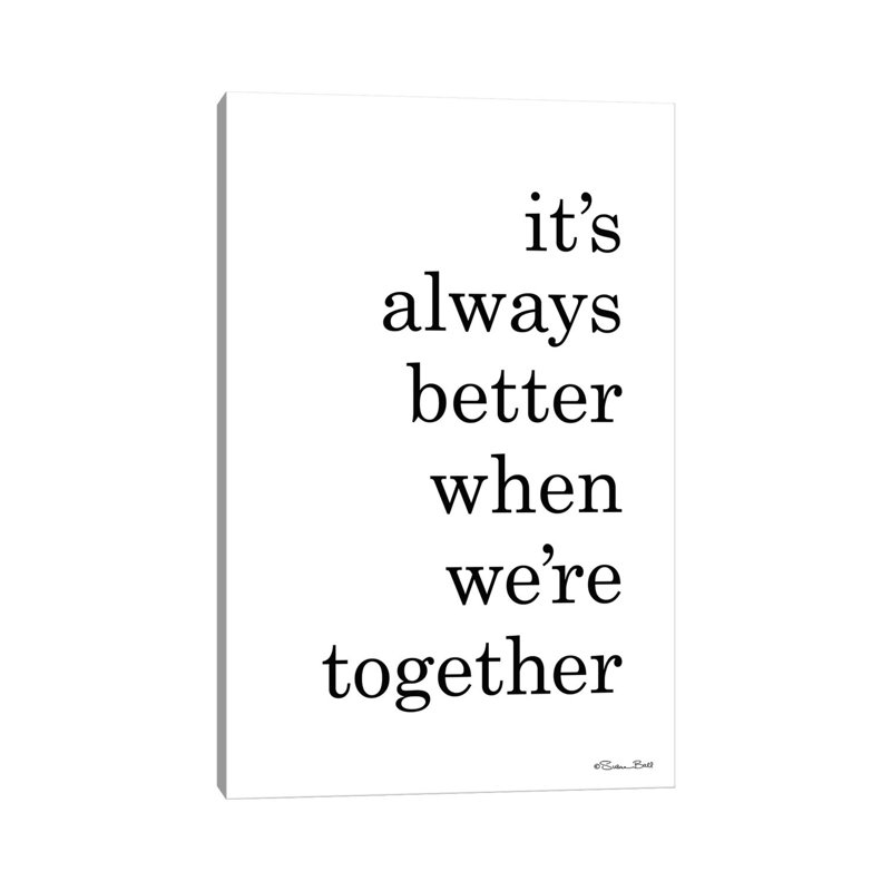 Better Together by Susan Ball - Print on Canvas, Wrapped Canvas, 45.72cm H x 30.48cm W x 1.91cm D