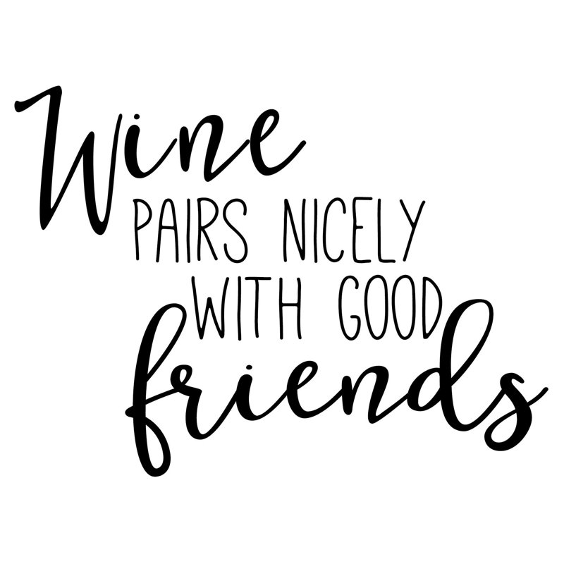 «Wine Pairs Nicely with Good Friends», reproduction sur toile tendue, H 36 po x l 48 po