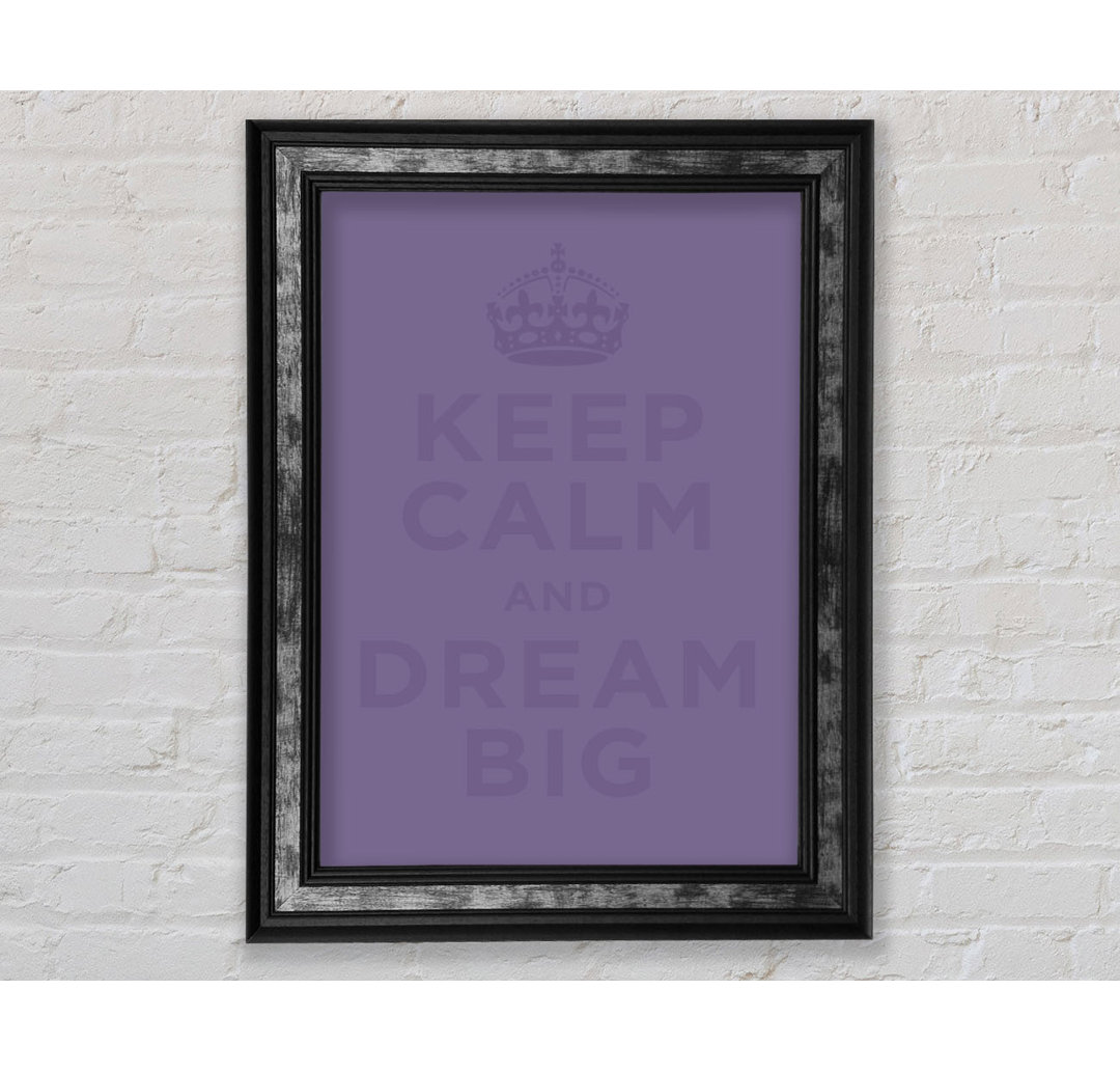 Keep Calm Dream Big Lilac - Druck