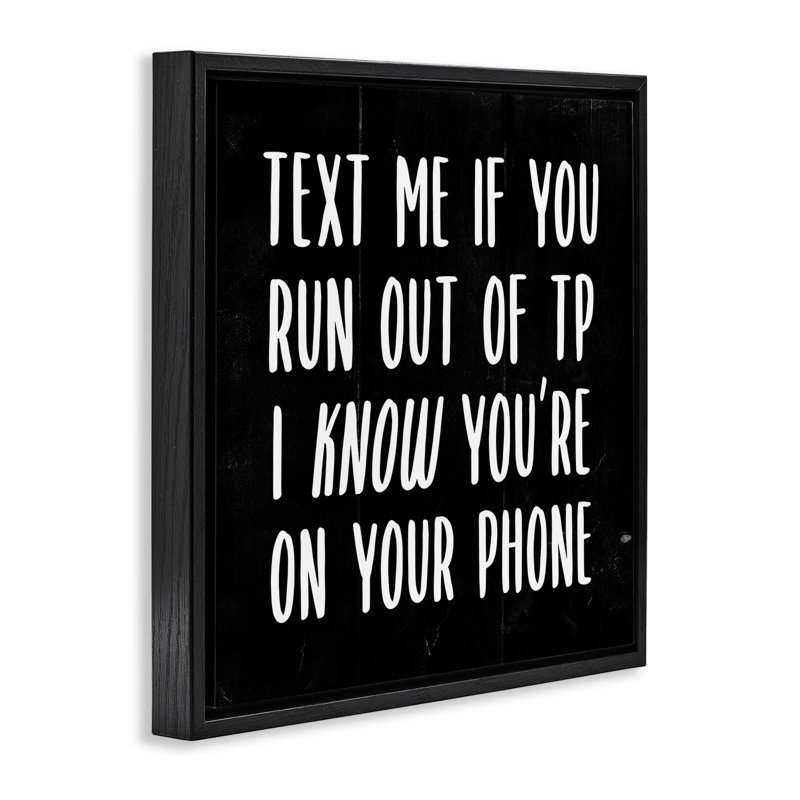 Text Me For TP Funny Bathroom Framed Floater Canvas Wall Art by Daphne Polselli wrp-1413, Jet Black Floater Frame