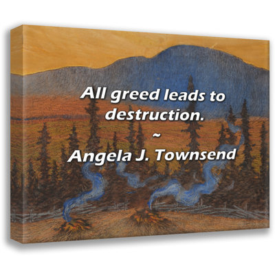 Artsy Quote "All greed leads to destruction." By Angela J. Townsend Gallery Wrapped Canvas