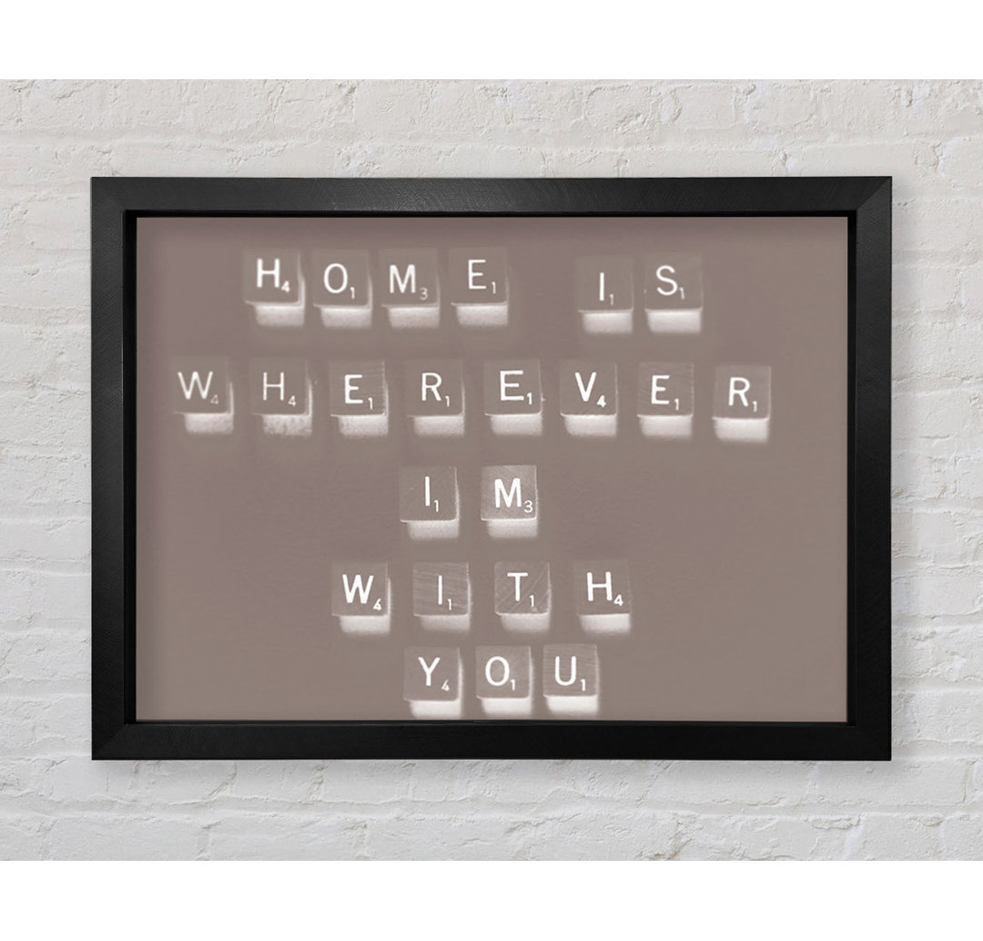 Liebe Zitat Home Is Wherever Im With You Beige - Print