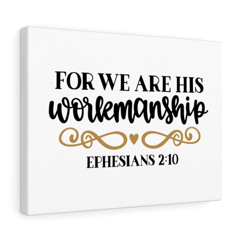 Workmanship Ephesians 2:10 - Wrapped Canvas Print, 28cm H x 36cm W