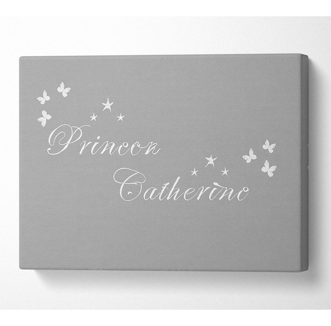 Girls Room Quote Your Own Name Princess Grey White - Leinwanddrucke