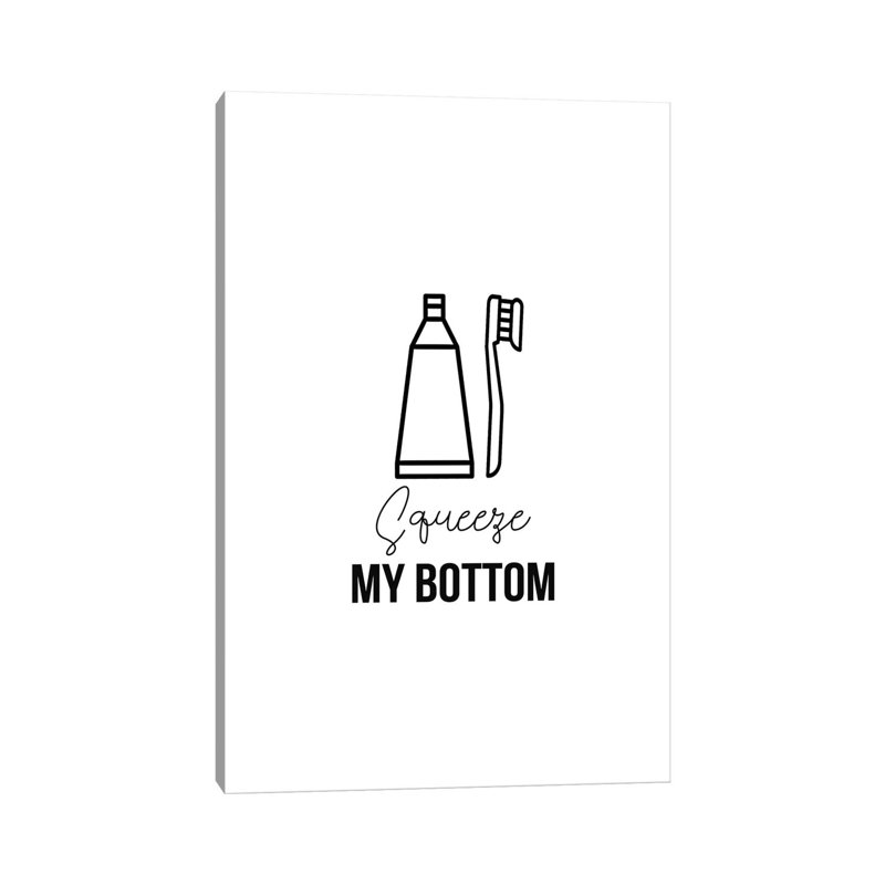 Squeeze My Bottom by Leah Straatsma - Wrapped Canvas Print, 101.6 cm H x 66.04 cm W x 3.175 cm D