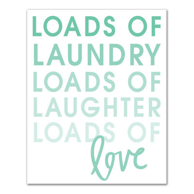 Loads of Laundry Laughter and Love Teal - Textual Art Print on Canvas
