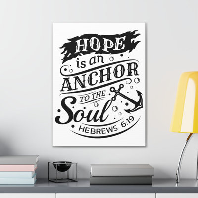 Hope Is An Anchor To The Soul Hebrews 6:19 - Wrapped Canvas Print