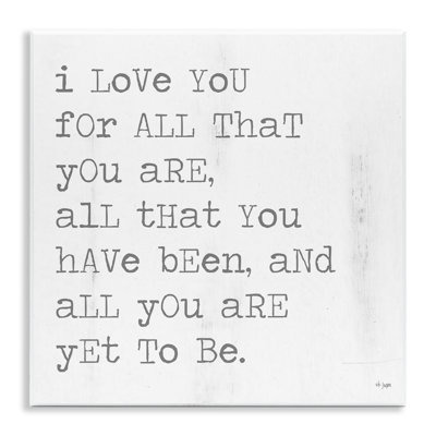 I Love You for All That You Are by JAXN BLVD - Textual Art Print