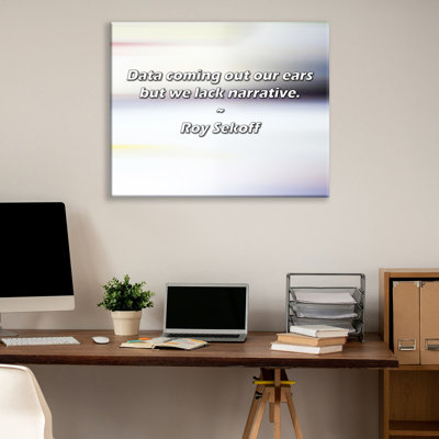 Artsy Quote "Data coming out our ears but we lack narrative." By Roy Sekoff Gallery Wrapped Canvas