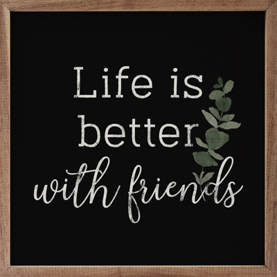 «Life Is Better With Friends», verdure, noir