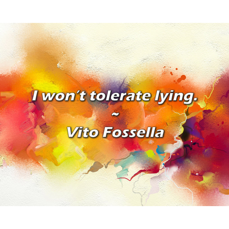 Citation artistique «Je ne tolérerai pas de mentir». "By Vito Fossella", toile tendue avec châssis, H 33 po x l 48 po