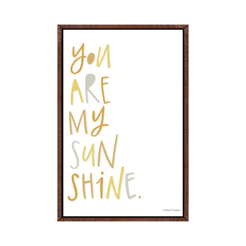 You Are My Sunshine 1 Piece Painting on Canvas, 101.6 cm H x 66.04 cm W, Classic Brown Wood Framed