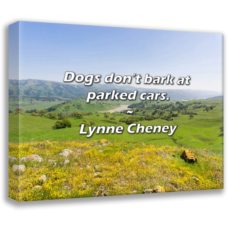 Citation de Lynne Cheney: Les chiens n'aboient pas devant les voitures garées., H 26 po x l 32 po