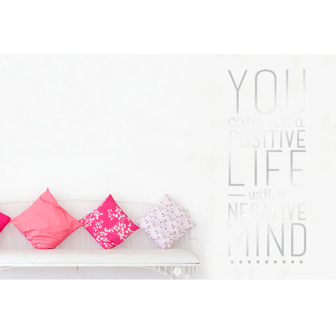 You Cant Live A Positive Life With A Negative Mind Wall Sticker