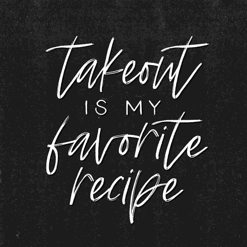 «Takeout Is My Favorite Recipe», art textuel sur toile tendue, H 12 po x l 12 po