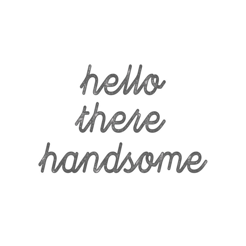 Hello There Handsome 3 - Wrapped Canvas Print, 76cm H x 76cm W x 3.8cm D