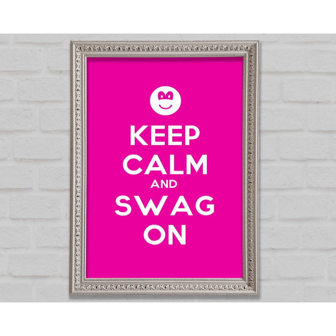 Keep Calm Swag On - Einzelne Bilderrahmen Kunstdrucke