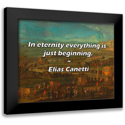 Elias Canetti Quote: In eternity everything is just beginning.
