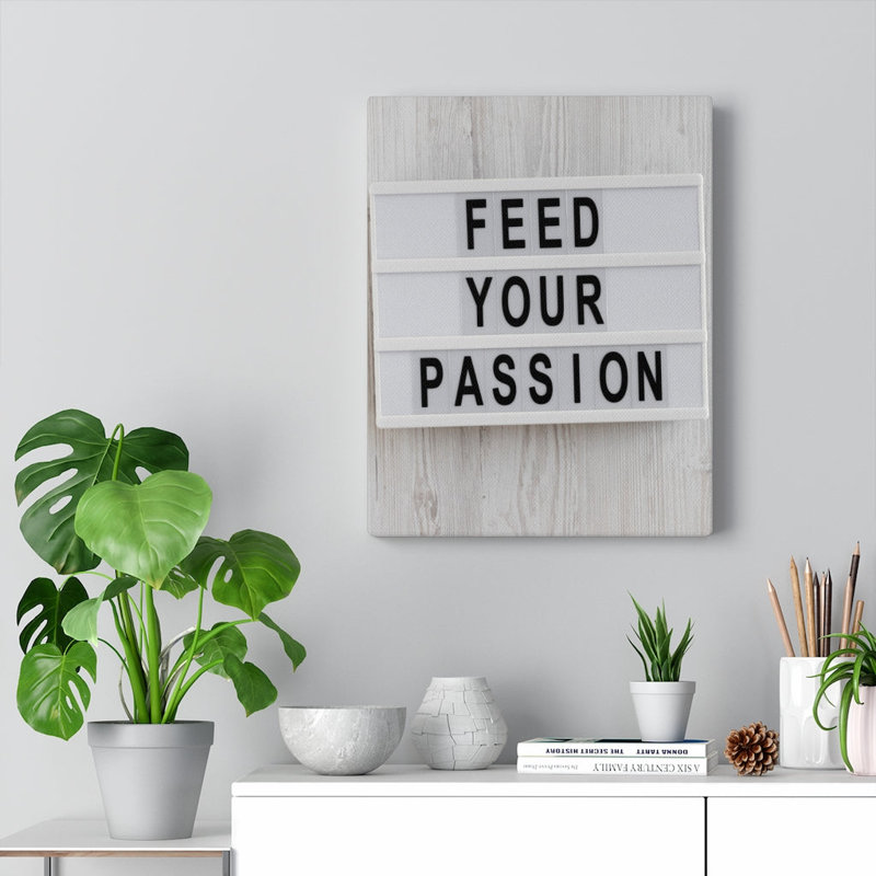 Feed Your Passion - Wrapped Canvas Print, 36cm H x 28cm W