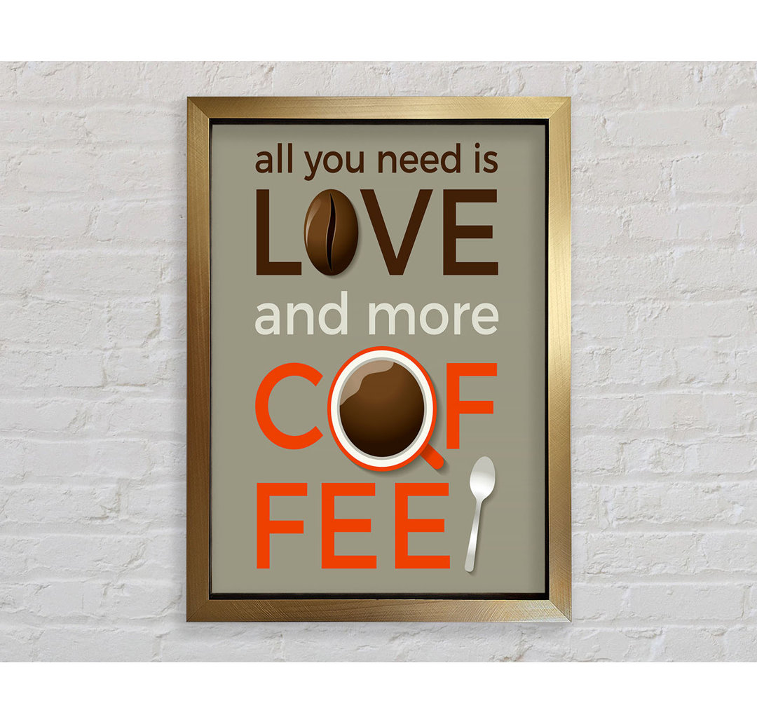 Love And More Coffee - Einzelne Bilderrahmen Kunstdrucke