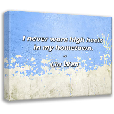 Liu Wen Quote: I never wore high heels in my hometown.