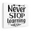 Never Stop Learning - Wrapped Canvas Print