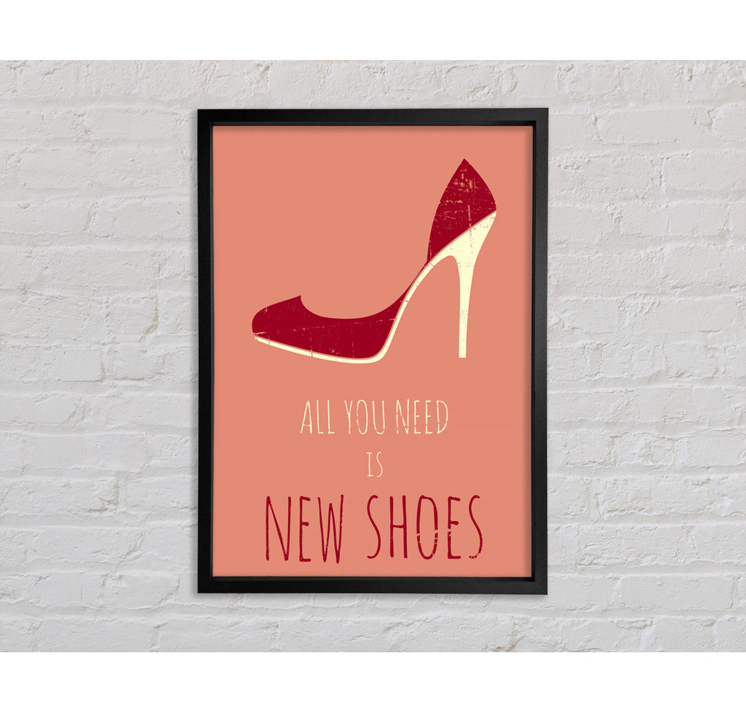 All You Need Is New Shoes - Einzelne Bilderrahmen Kunstdrucke auf Leinwand