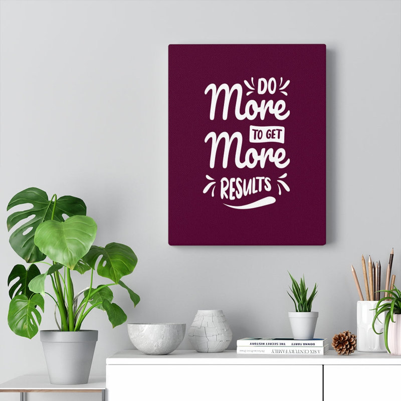 Do More to Get More Results 1 Piece Wrapped Canvas Wall Art