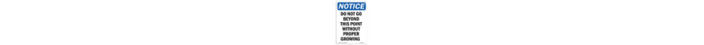 Do Not Go Beyond This Point Without Proper Growing Sign