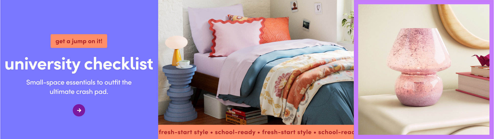Get a jump on it! University checklist: Small-space essentials to outfit the ultimate crash pad. fresh-start style • school-ready.