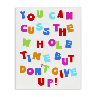 Can Cuss But Don't Give Up Canvas Wall Art by Daphne Polselli