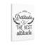 The Best Attitude - Wrapped Canvas Print-1532733863