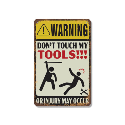 Warning Don’t Touch My Tools Or Injury May Occur (2 Pack) 7 Inch x 10 Inch Aluminum Sign