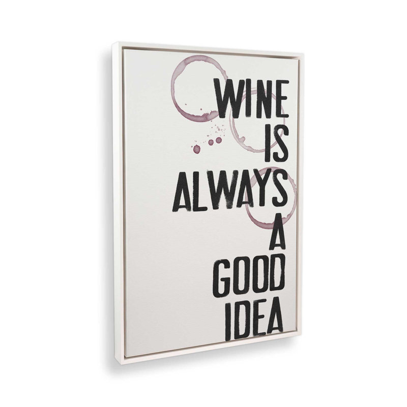Le vin est toujours une bonne idée, Blanc opaque, H 18,75 po x l 12,75 po, Cadre flottant