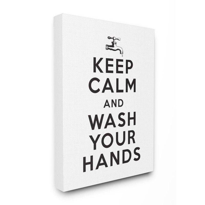 «Keep Calm And Wash Your Hands Expression Bathroom Clean» par Ziwei Li - impression d'art graphique, Toile tendue