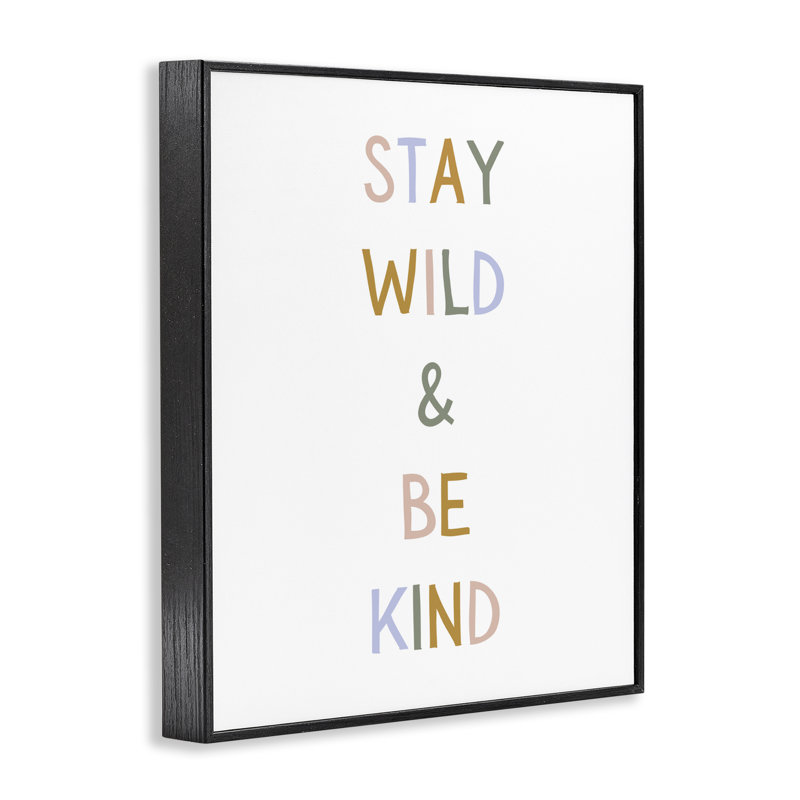 «Stay Wild Be Kind», estampe numérique, conception de Katie Griggs, 14 x 11, Midnight Black Giclee Framed