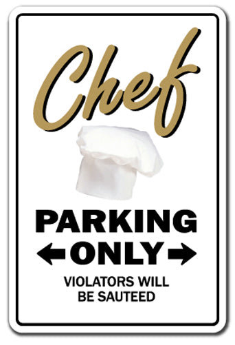 Chef Parking Only Sign