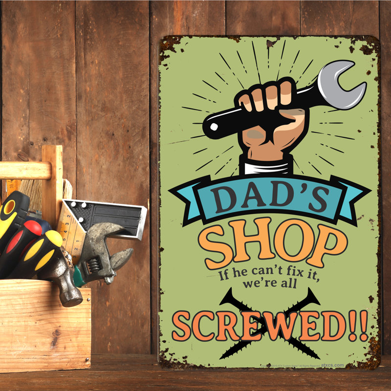 Funny Garage Signs Dad's Shop If He Can't Fix It, We're Screwed!