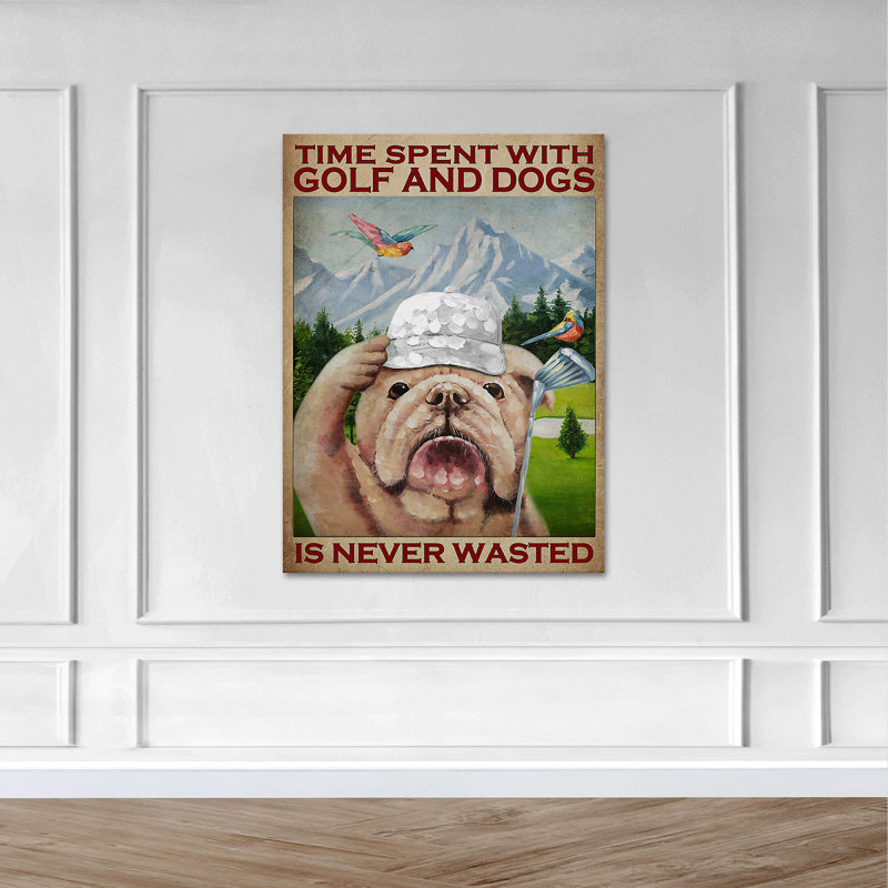 «Dog Plays Golf - Time Spent With Golf and Dogs Is Value N'applique pas», impression sur toile tendue