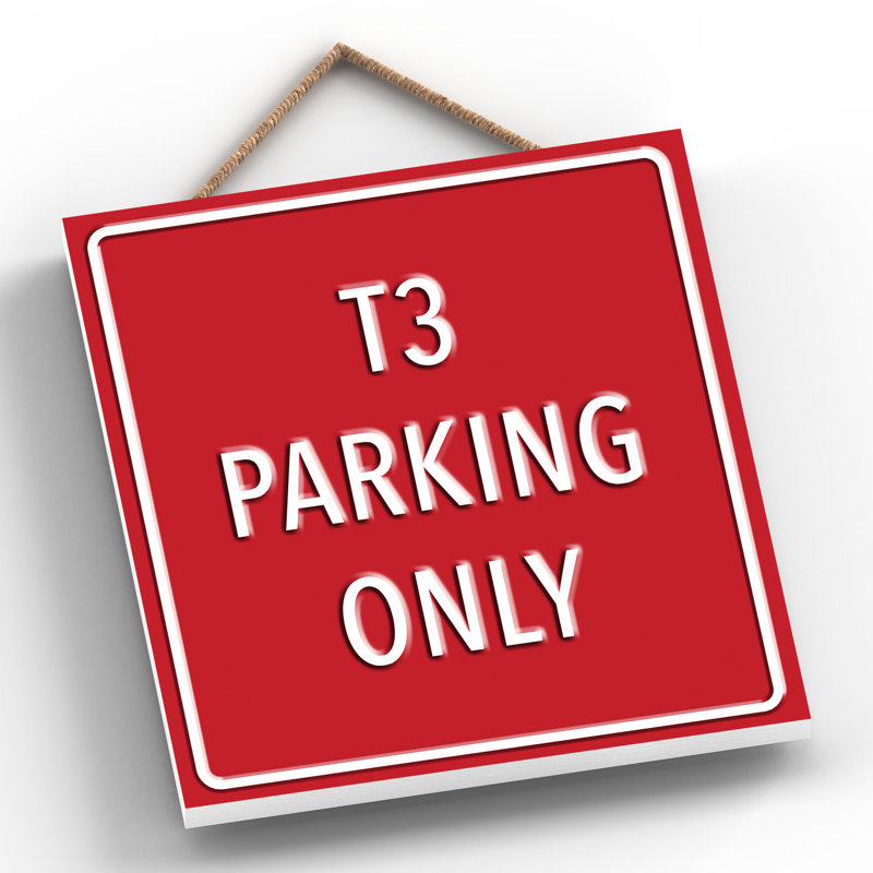 T25 Parking Only - Print on MDF