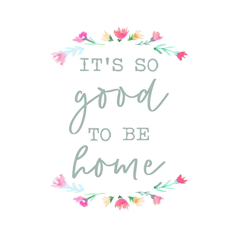 «Its So Good To Be Home», art textuel sur toile tendue, H 18 po x l 12 po x P 1,25 po