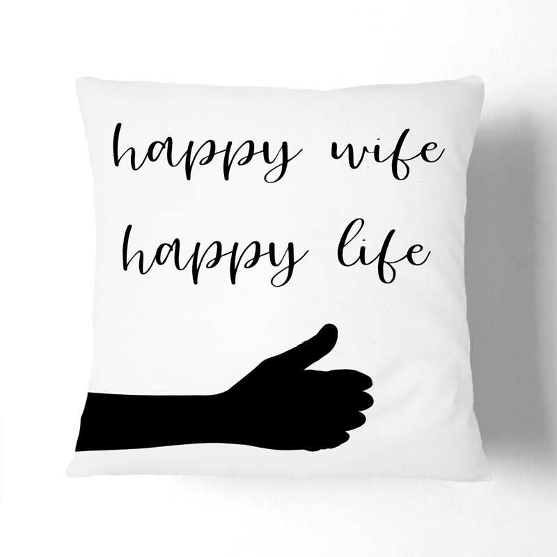 Happy Wife Happy Life Square Throw Cushion, 55cm H x 55cm W x 20cm D, White