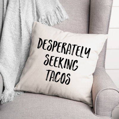 Desperately Seeking Tacos Throw Pillow