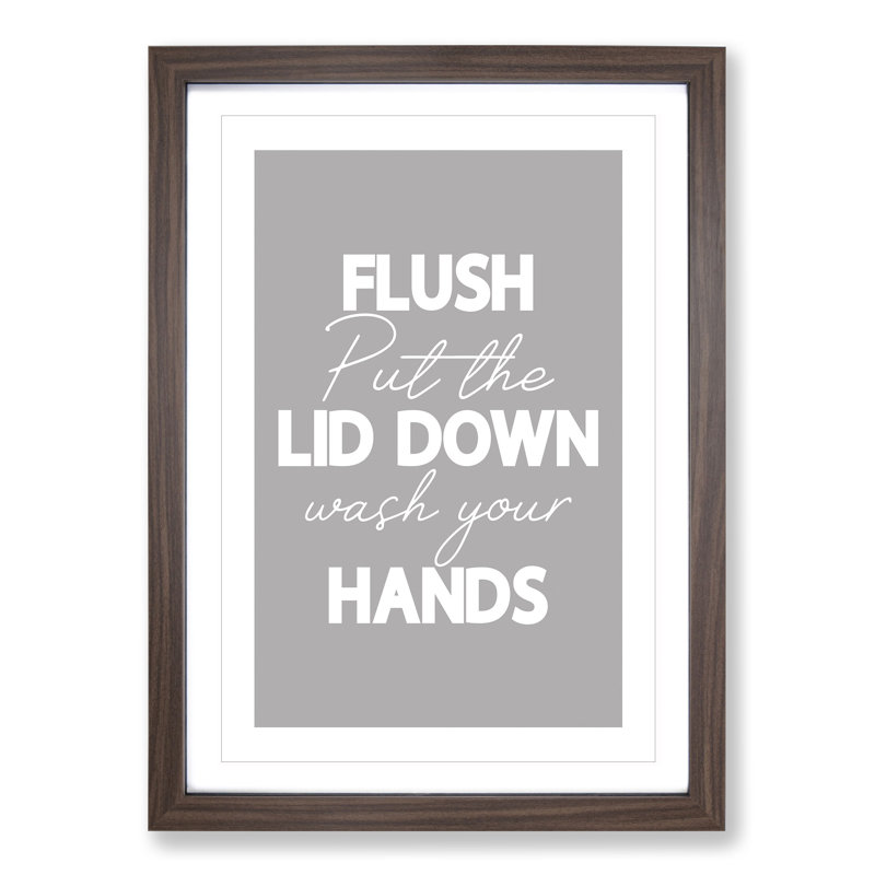 Flush Put the Lid Down Wash Your Hands - Picture Frame Typography, 90cm H x 65cm W x 2cm D, Walnut Framed